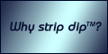 Why strip dip?